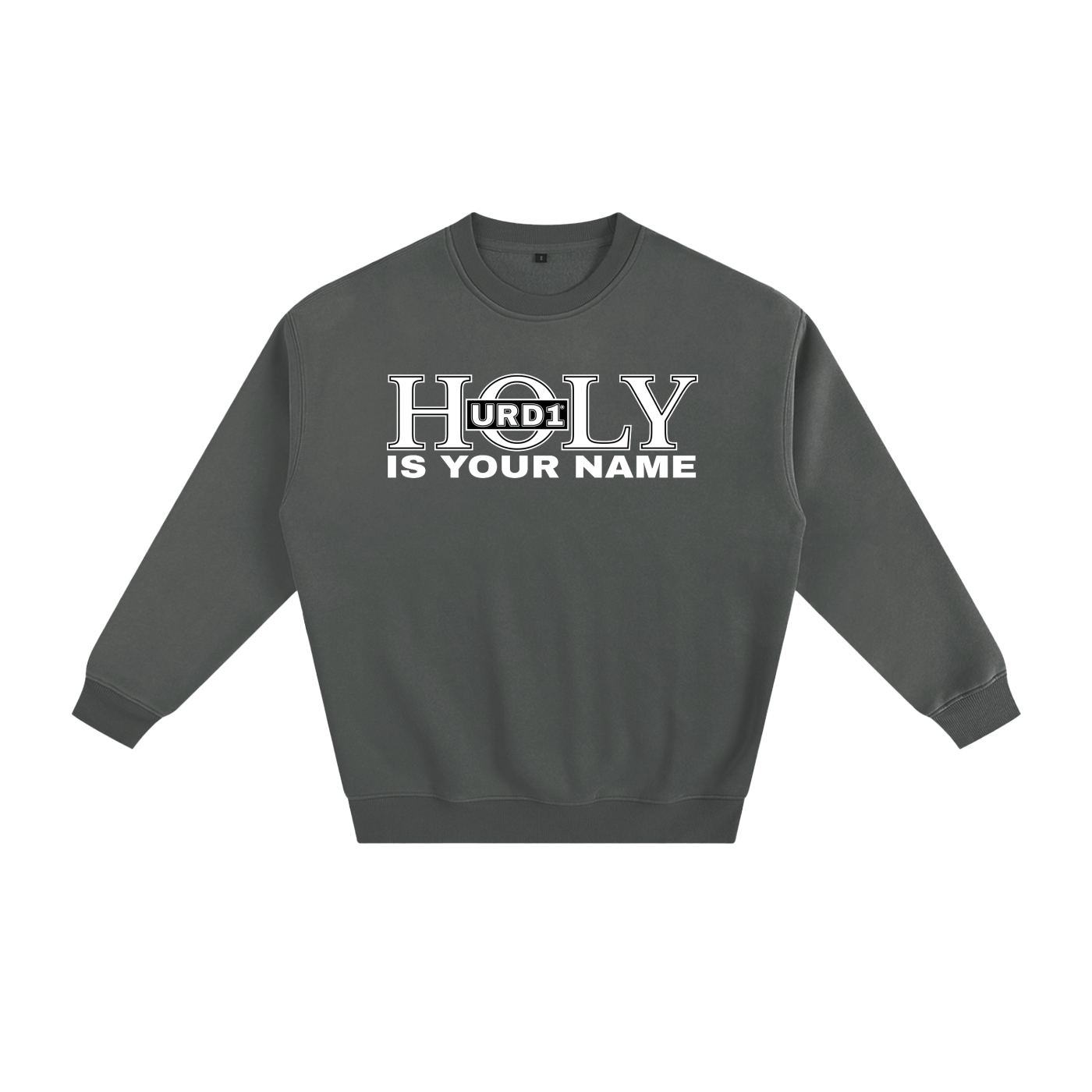 URD1- HOLY Is Your Name - Fleeced Sweatshirt