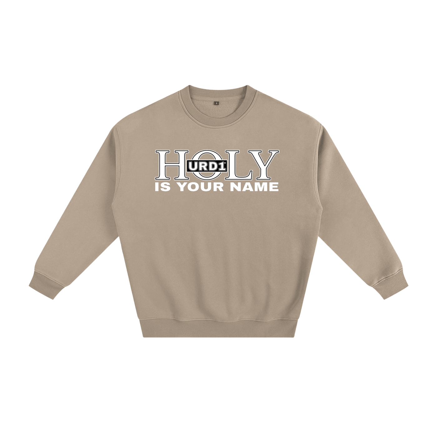 URD1- HOLY Is Your Name - Fleeced Sweatshirt