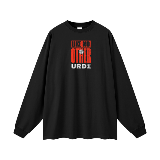 URD1 - "LIKE NO OTHER" -  100% Cotton Long Sleeve Tee