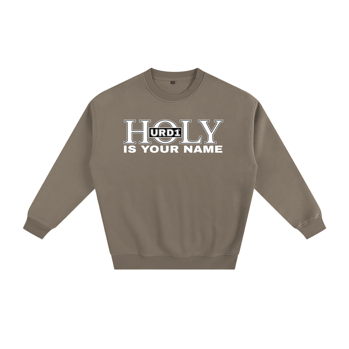 URD1- HOLY Is Your Name - Fleeced Sweatshirt
